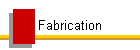 Fabrication